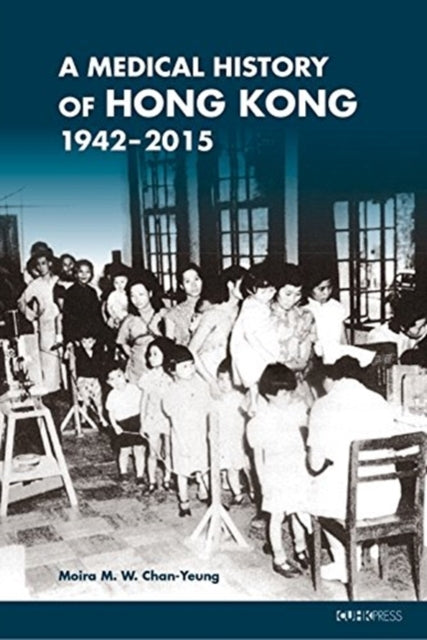 A Medical History of Hong Kong - 1942-2015-9789882370852