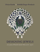 Designing Jewels : 200 Years of French Savoir-faire, 17701970-9789887470908