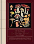 FUNGAL INSPIRATION : Art and design inspired by wild nature-9789887566618