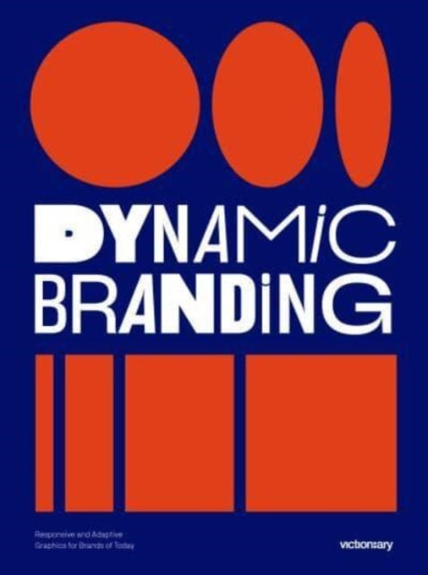 Dynamic Branding : Responsive and Adaptive Graphics for Brands of  Today-9789887566632