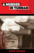 Murder in Yunnan : The Unsolved Killing of a British Diplomat on China's Southwestern Frontier-9789887674917