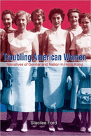 Troubling American Women - Narratives of Gender and Nation in Hong Kong-9789888083114