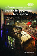 The Pusan International Film Festival, South Korean Cinema and Globalization-9789888083596