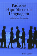 Padroes Hipnoticos da Linguagem - Influencia e Persuasao - Vol. I-9789892003979