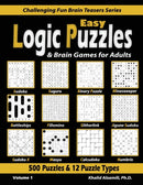 Easy Logic Puzzles & Brain Games for Adults : 500 Puzzles & 12 Puzzle Types (Sudoku, Fillomino, Battleships, Calcudoku, Binary Puzzle, Slitherlink, Sudoku X, Masyu, Jigsaw Sudoku, Minesweeper, Suguru,-9789922636078