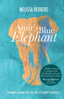 Amir's Blue Elephant : A woman's journey into the lives of Europe's refugees-9789925573318