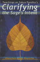 Teachings on Sakya Pandita''s Clarifying the Sage''s Intent