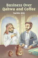 Business Over Qahwa and Coffee