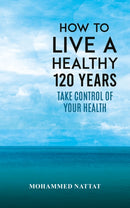 How to Live a Healthy 120 Years