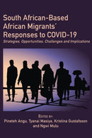 South African-Based African Migrants' Responses to COVID-19 : Strategies, Opportunities, Challenges and Implications-9789956552443