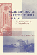 State and Finance in the Philippines, 1898-1941 : The Mismanagement of an American Colony-9789971698416
