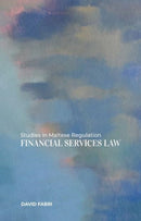Studies in Maltese Regulation: Financial Services Law-9789993278801