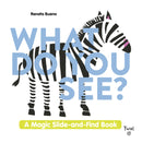 What Do You See? : A Magic Slide-and-Find Book-9791036338786
