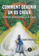 Comment devenir un os creux : Le chemin du chamanisme et du qi gong-9791037782489
