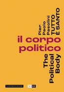 Pier Pasolini Everything is Sacred : The Political Body-9791254600177