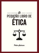 El pequeno libro de la Etica (The Little Book of Ethics Spanish Edition)