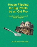 House Flipping for Big Profits by an Old Pro-9798201045746