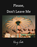 Please, Don't Leave Me-9798211148772