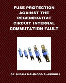 Fuse Protection against the Regenerative Circuit Internal Commutation Fault-9798211935136