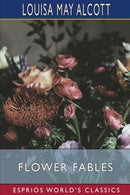Flower Fables (Esprios Classics)-9798211983335
