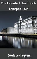 The Haunted Handbook : Liverpool, UK-9798215241783
