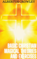 Basic Christian Magical Theories and Exercises-9798215808412