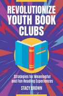Revolutionize Youth Book Clubs : Strategies for Meaningful and Fun Reading Experiences-9798216182665
