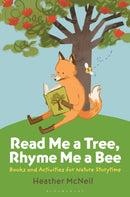 Read Me a Tree, Rhyme Me a Bee : Books and Activities for Nature Storytime-9798216184249
