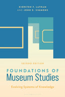 Foundations of Museum Studies : Evolving Systems of Knowledge-9798216190172