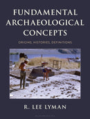 Fundamental Archaeological Concepts : Origins, Histories, Definitions-9798216196228