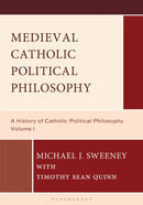 Medieval Catholic Political Philosophy : A History of Catholic Political Philosophy: Volume I-9798216277422