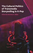 Cultural Politics of Transmedia Storytelling in K-Pop