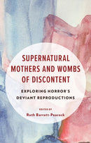 Supernatural Mothers and Wombs of Discontent