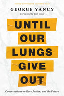 Until Our Lungs Give Out : Conversations on Race, Justice, and the Future-9798216371014