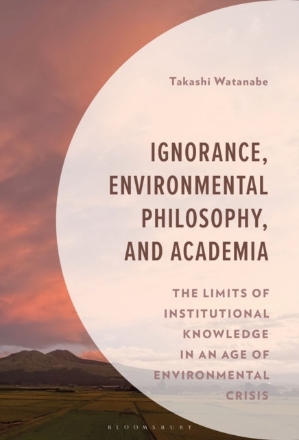 Ignorance, Environmental Philosophy, and Academia