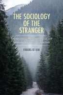 The Sociology of the Stranger : Dramaturgical, Phenomenological, and Ethnomethodological Perspectives-9798216379904