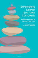 Empowering Library Staff and Customers : Building A Culture of Teamwork and Trust-9798216381655