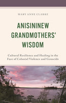 Anisininew Grandmothers’ Wisdom