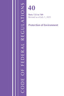 Code of Federal Regulations, Title 40 Protection of Environment 723 to 789, Revised as of July 1, 2025