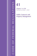 Code of Federal Regulations, Title 41 Public Contracts and Property Management 1 to 100, Revised as of July 1, 2025