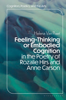 Feeling-Thinking or Embodied Cognition in the Poetry of Rozalie Hirs and Anne Carson