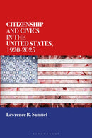 Citizenship and Civics in the United States, 1920-2025