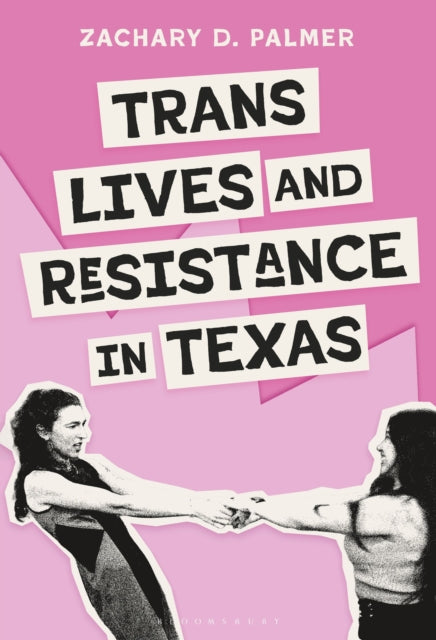 Trans Lives and Resistance in Texas
