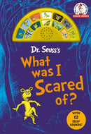 Dr. Seuss''s What Was I Scared Of? with 12 Silly Sounds!