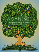 A Simple Seed : A Five-Minute Journal for Growth, Gratitude, and Goodness-9798217033980