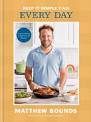 Keep It Simple Y'all: Every Day : Foolproof Recipes to Make Your Life Delicious: A Cookbook-9798217034178