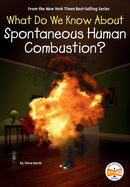 What Do We Know About Spontaneous Human Combustion?-9798217049202
