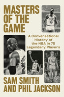 Masters of the Game : A Conversational History of the NBA in 75 Legendary Players-9798217060702