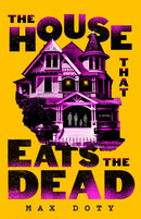The House That Eats the Dead
