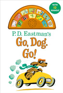 P.D. Eastman''s Go, Dog. Go! With 12 Silly Sounds!